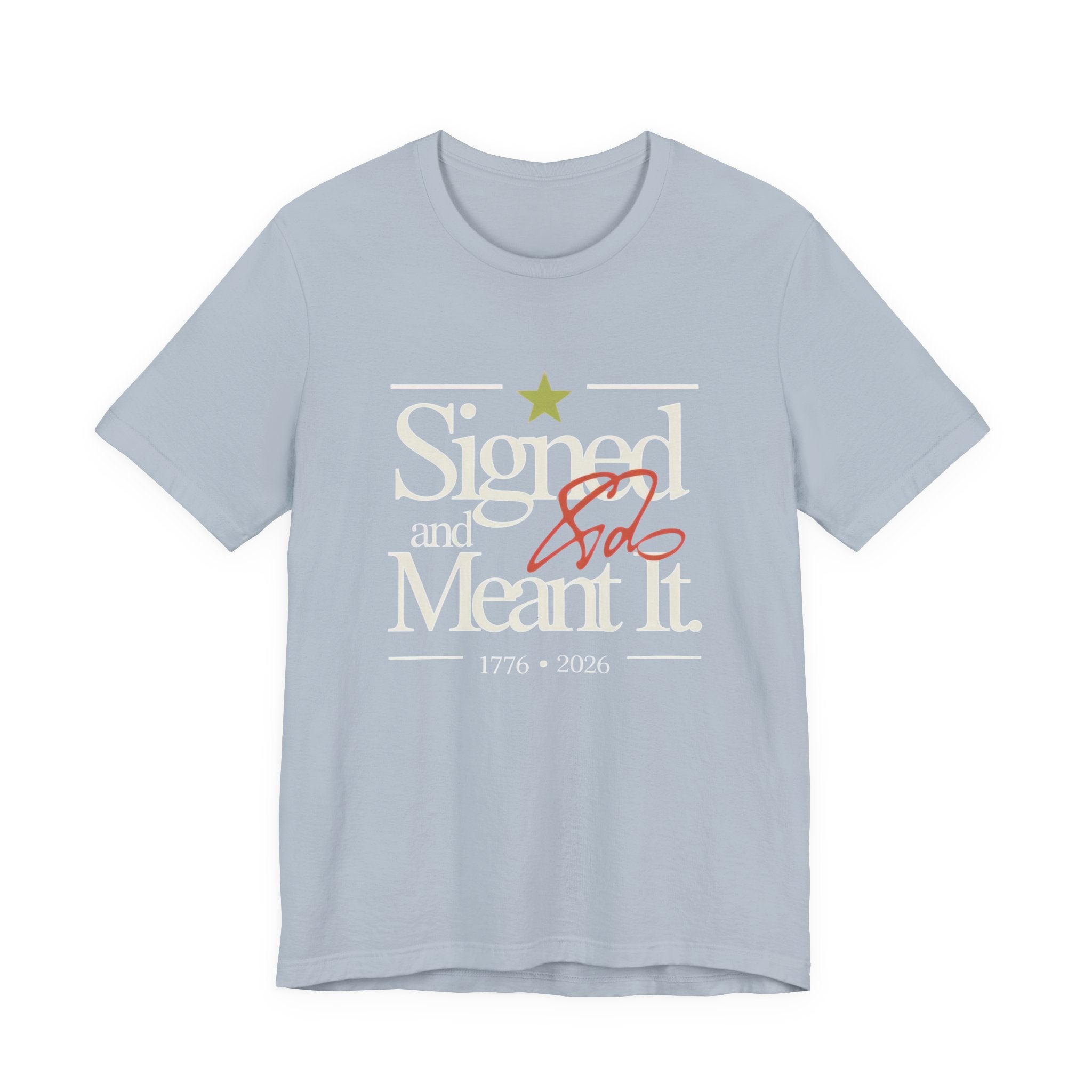 Light blue t-shirt with 'Signed and Meant It' text design 