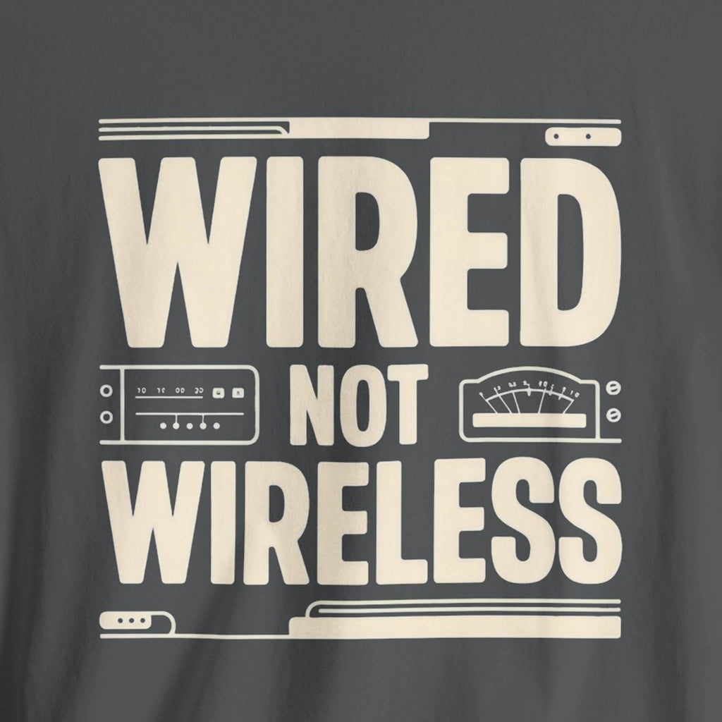 T-shirt with 'WIRED NOT WIRELESS' text on a dark background