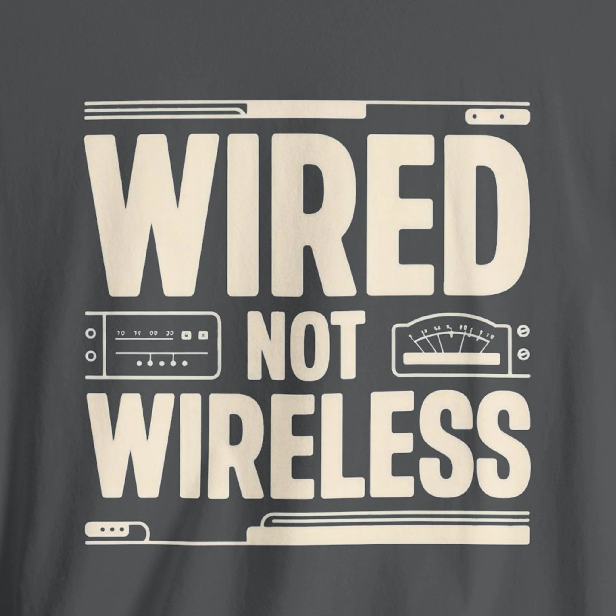T-shirt with 'WIRED NOT WIRELESS' text on a dark background