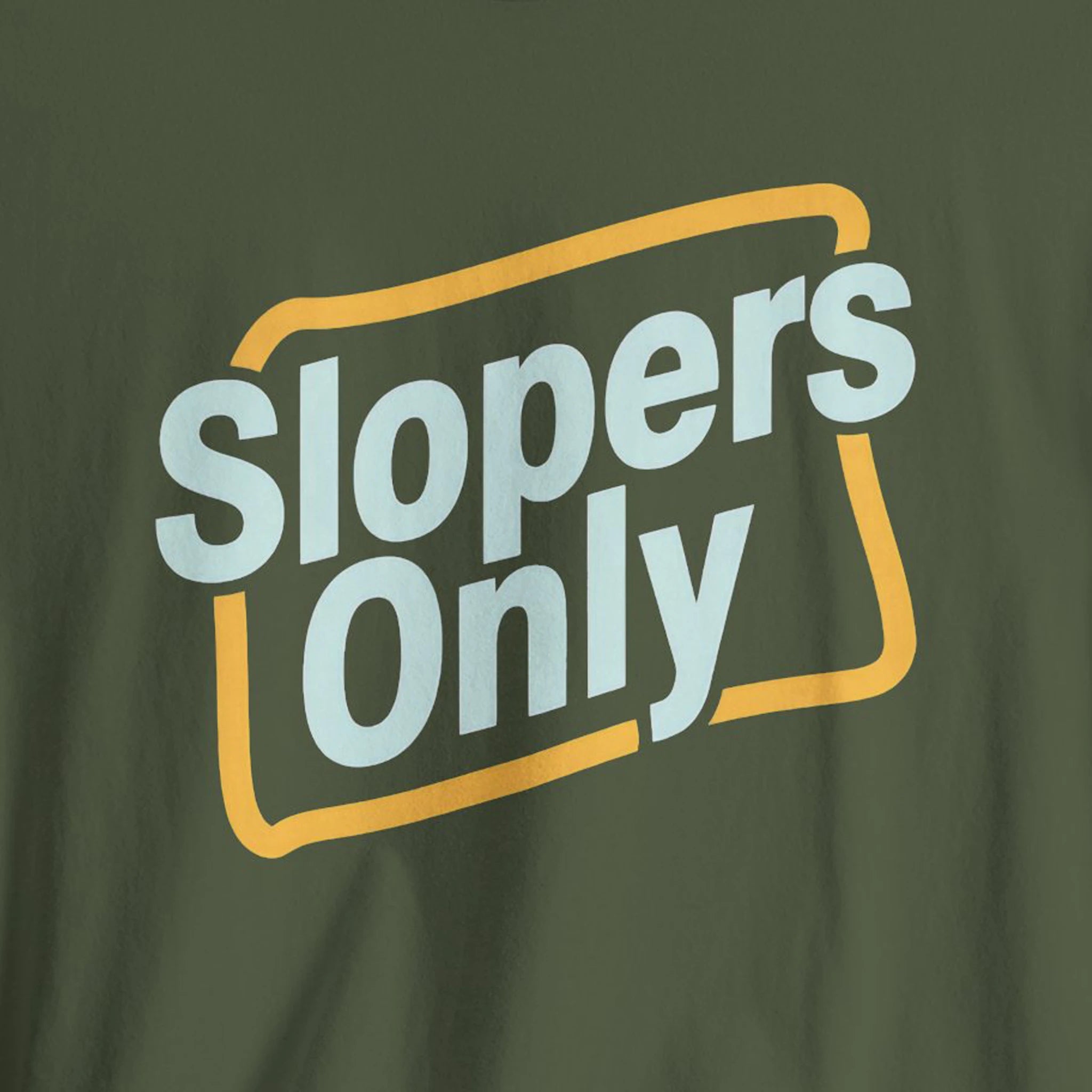 Green t-shirt with 'Slopers Only' text in white and yellow on a solid background