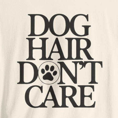 Text 'DOG HAIR DON'T CARE' with a paw print on a beige background