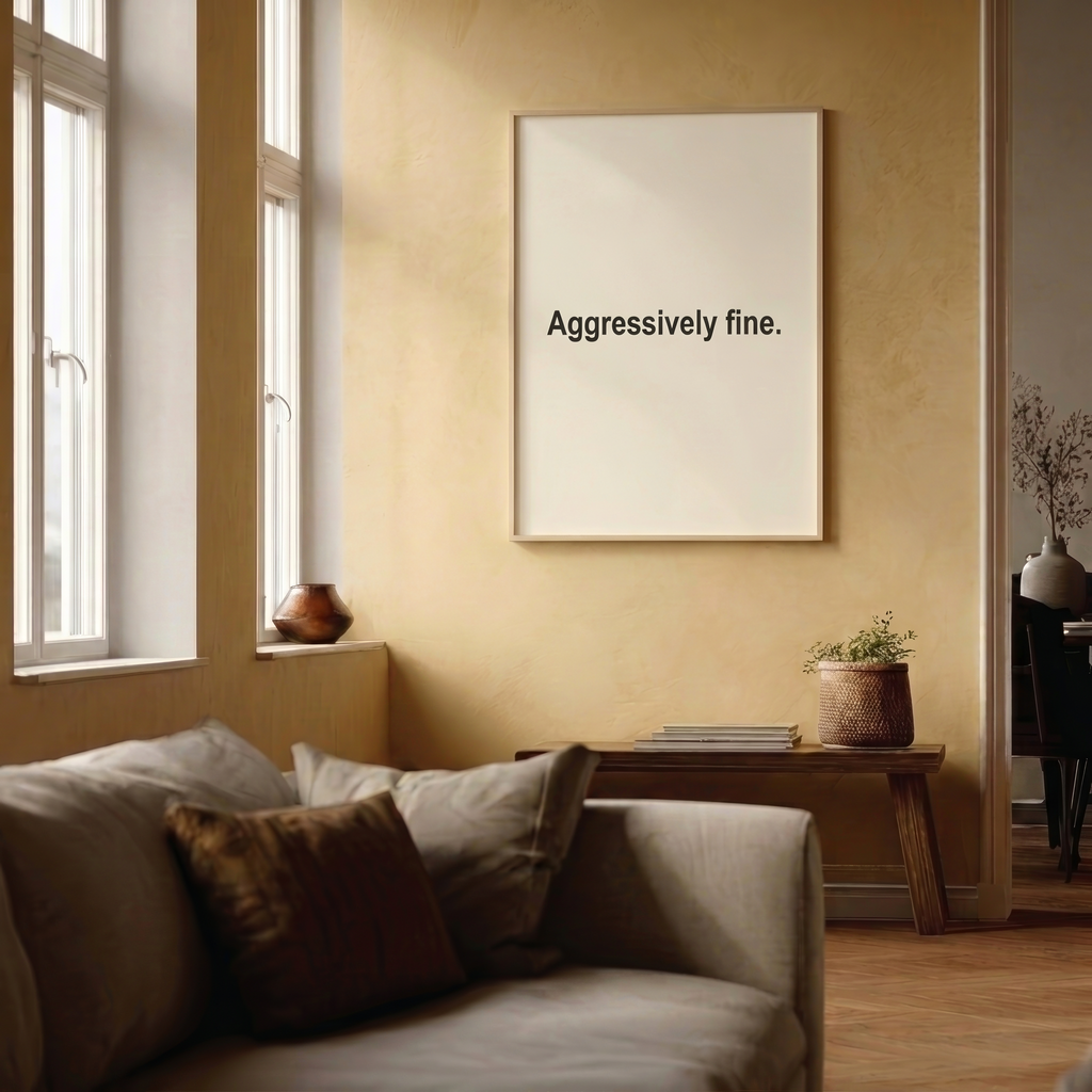 Aggressively Fine — Dry Humor Wall Art | Instant Download