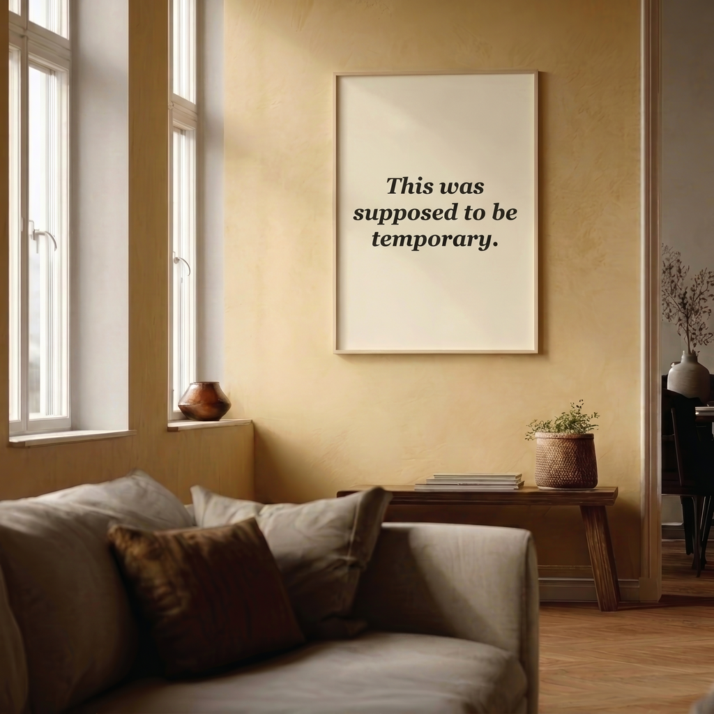 This Was Supposed to Be Temporary — Dry Humor Wall Art Print