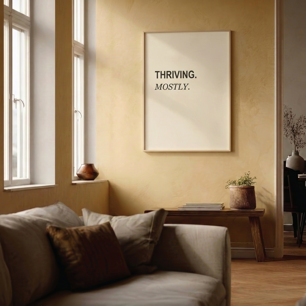 Thriving, Mostly — Dry Humor Wall Art Print