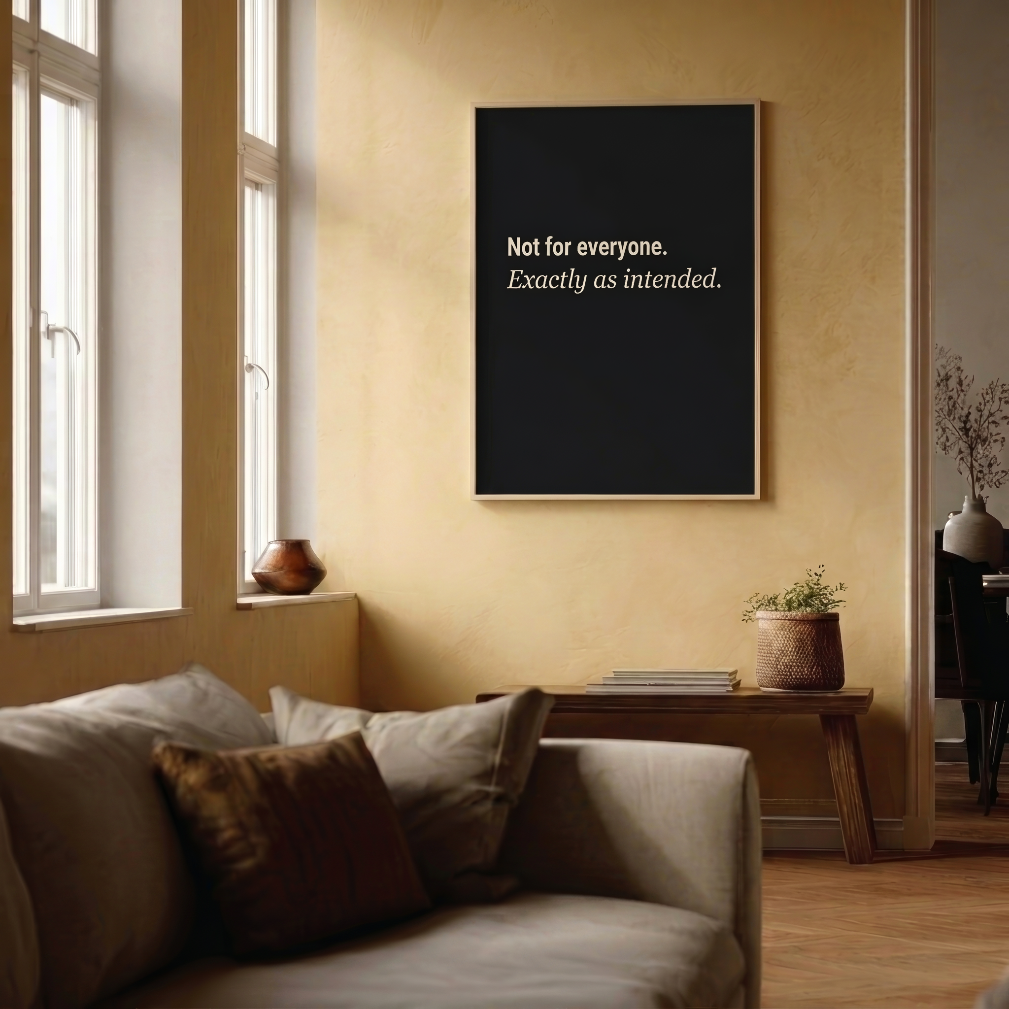 Not for Everyone — Dry Humor Wall Art Print