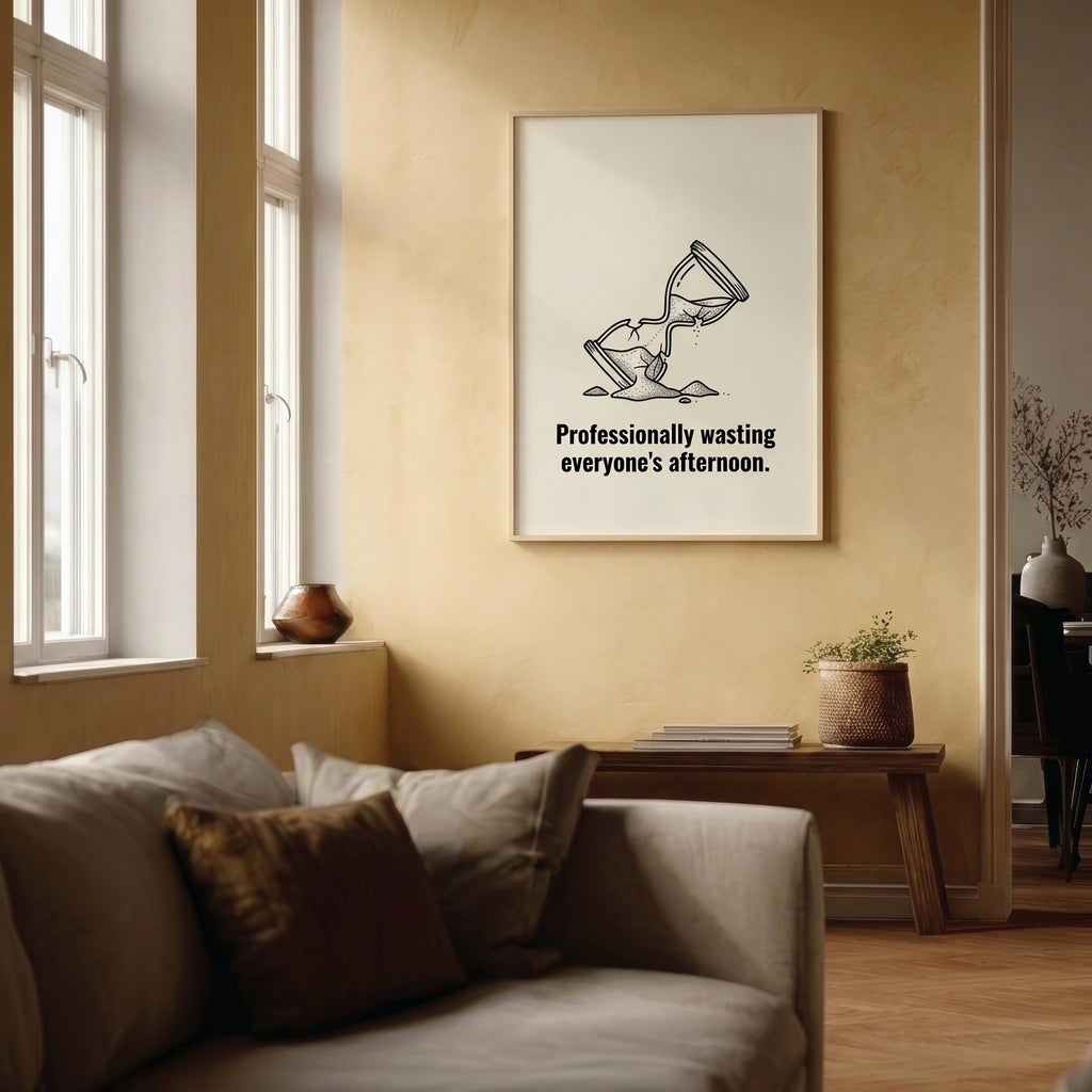 Professionally Wasting Everyone's Afternoon — Dry Humor Wall Art Print