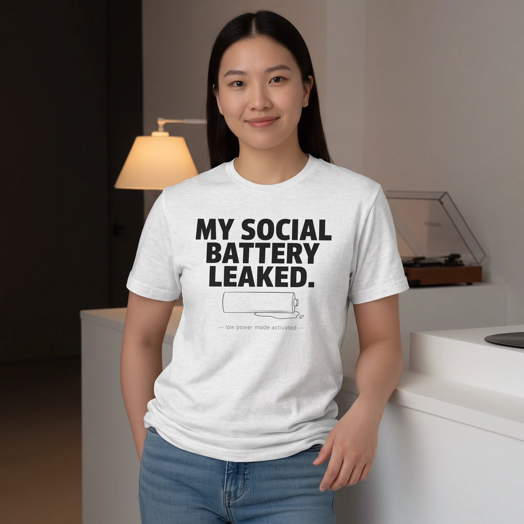 My Social Battery Leaked — Funny Introvert Humor Tee | Bella Canvas Unisex