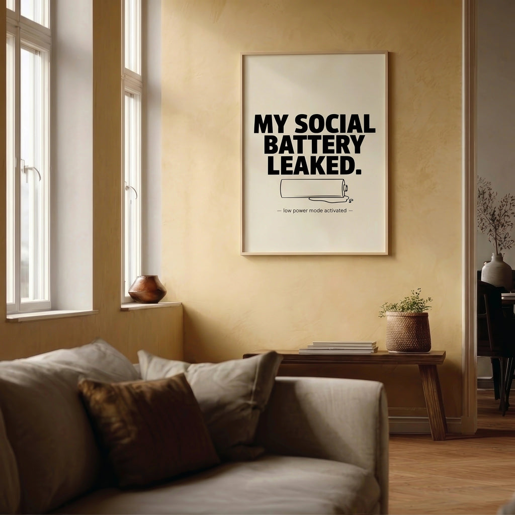 My Social Battery Leaked — Dry Humor Wall Art Print