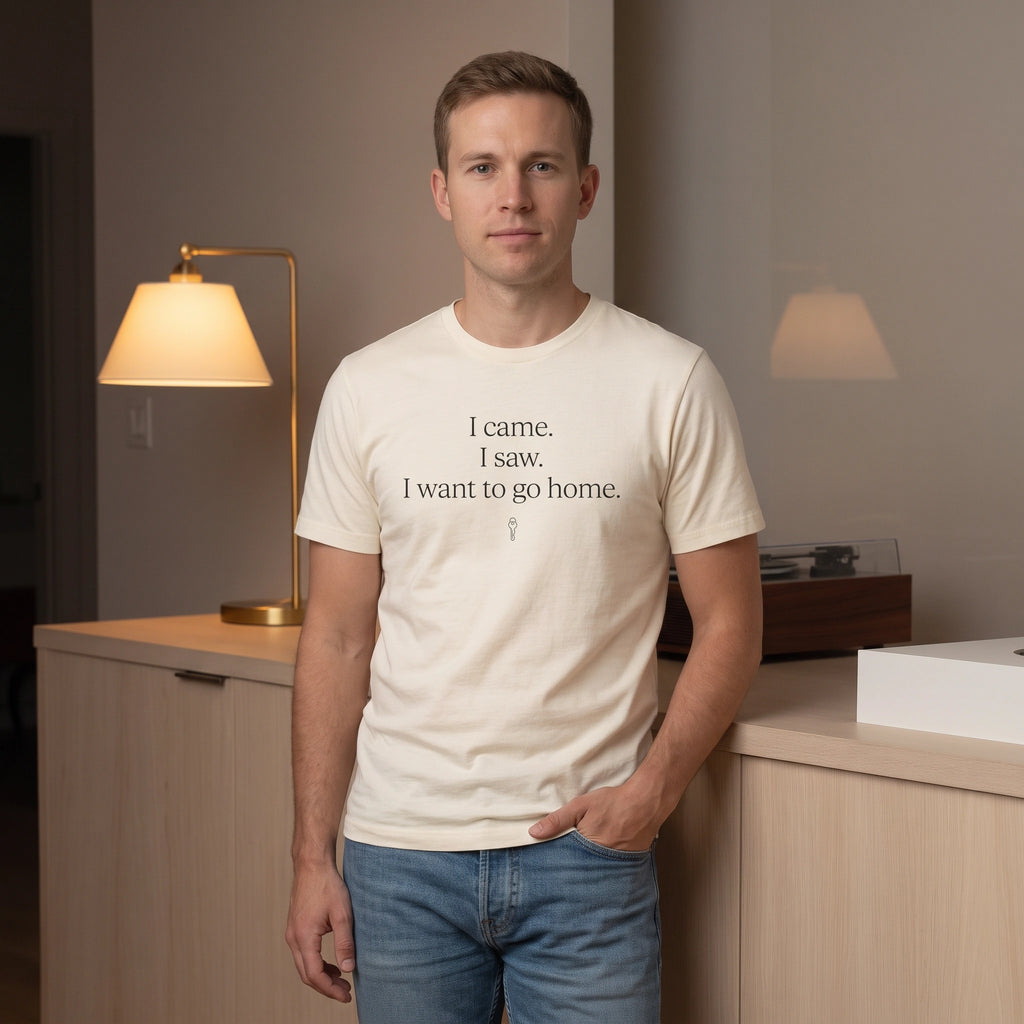 I Came. I Saw. I Want To Go Home. — Funny Introvert Humor Tee | Bella Canvas Unisex