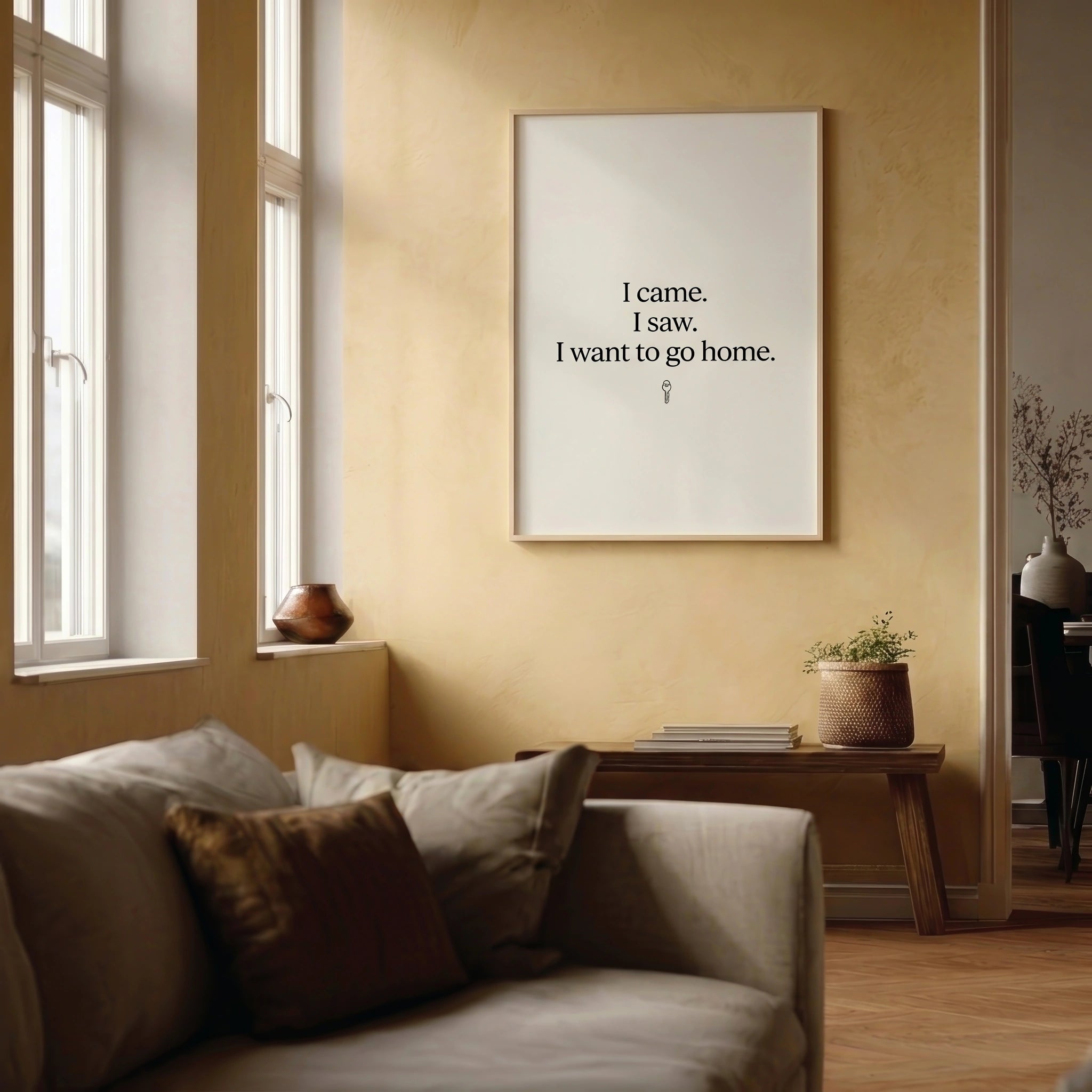 I Came I Saw I Want To Go Home — Dry Humor Wall Art Print