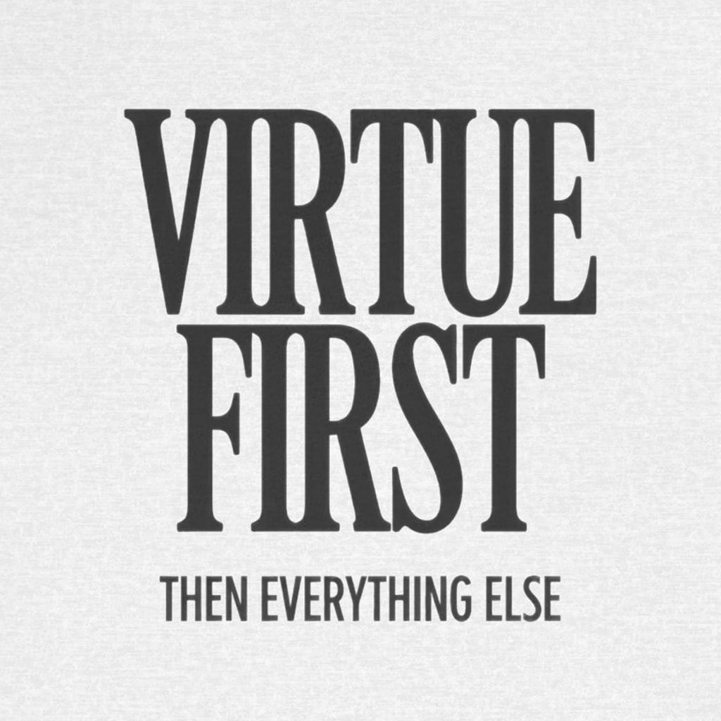 Text 'Virtue First, Then Everything Else' on a light gray background