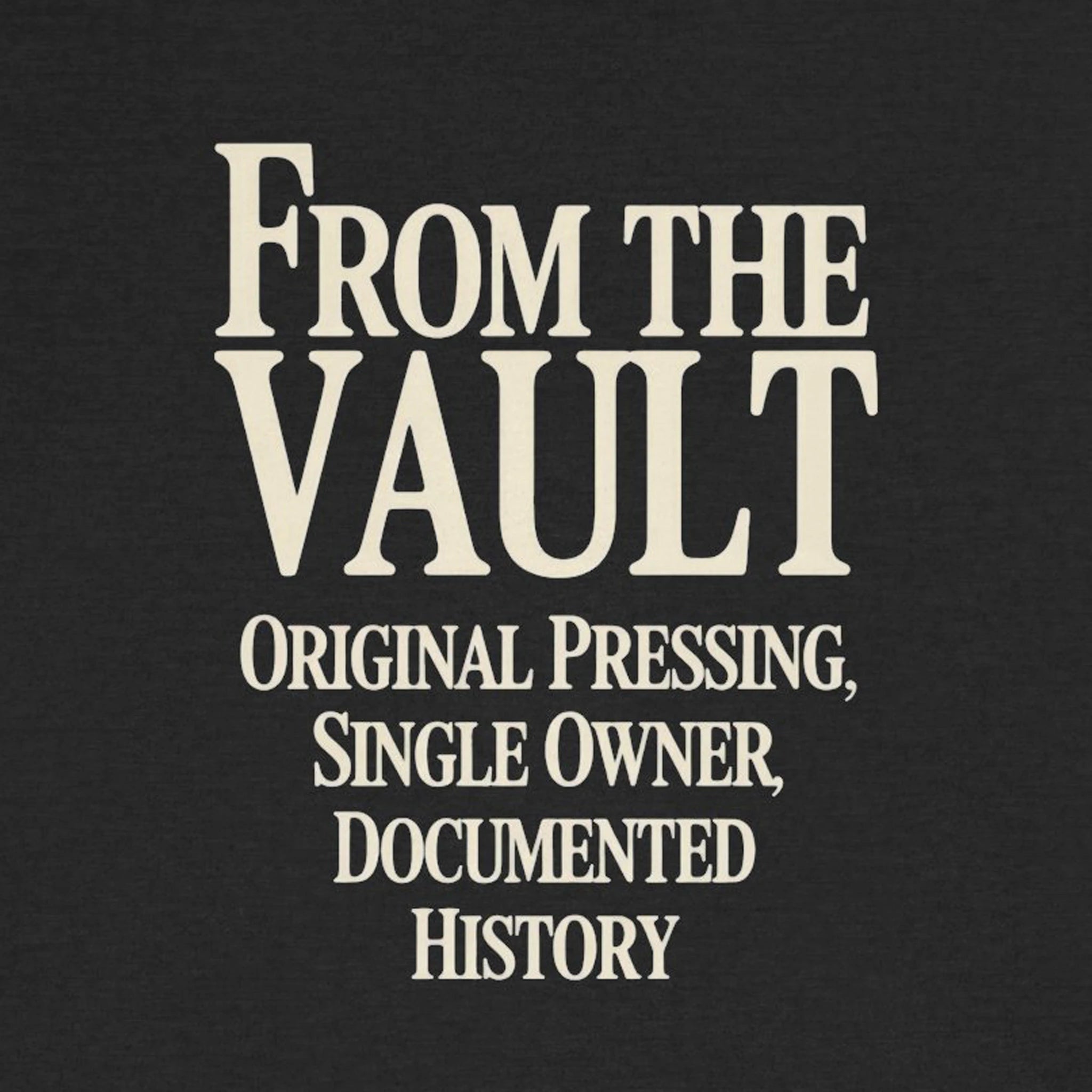 Text on a black background stating 'From the Vault' with additional text about an original pressing and documented history.